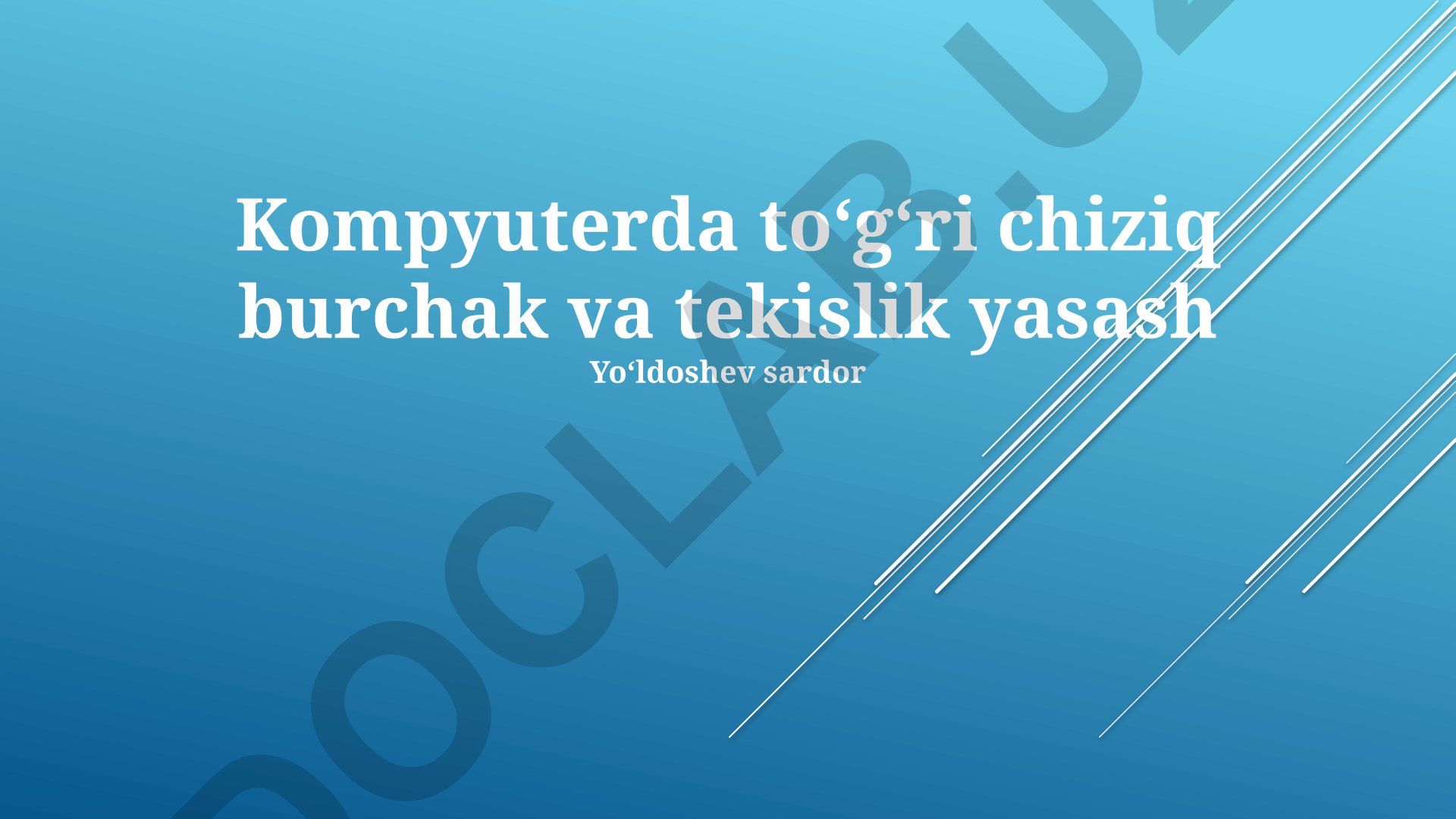Kompyuterda toʻgʻri chiziq, burchak va tekislik yasash