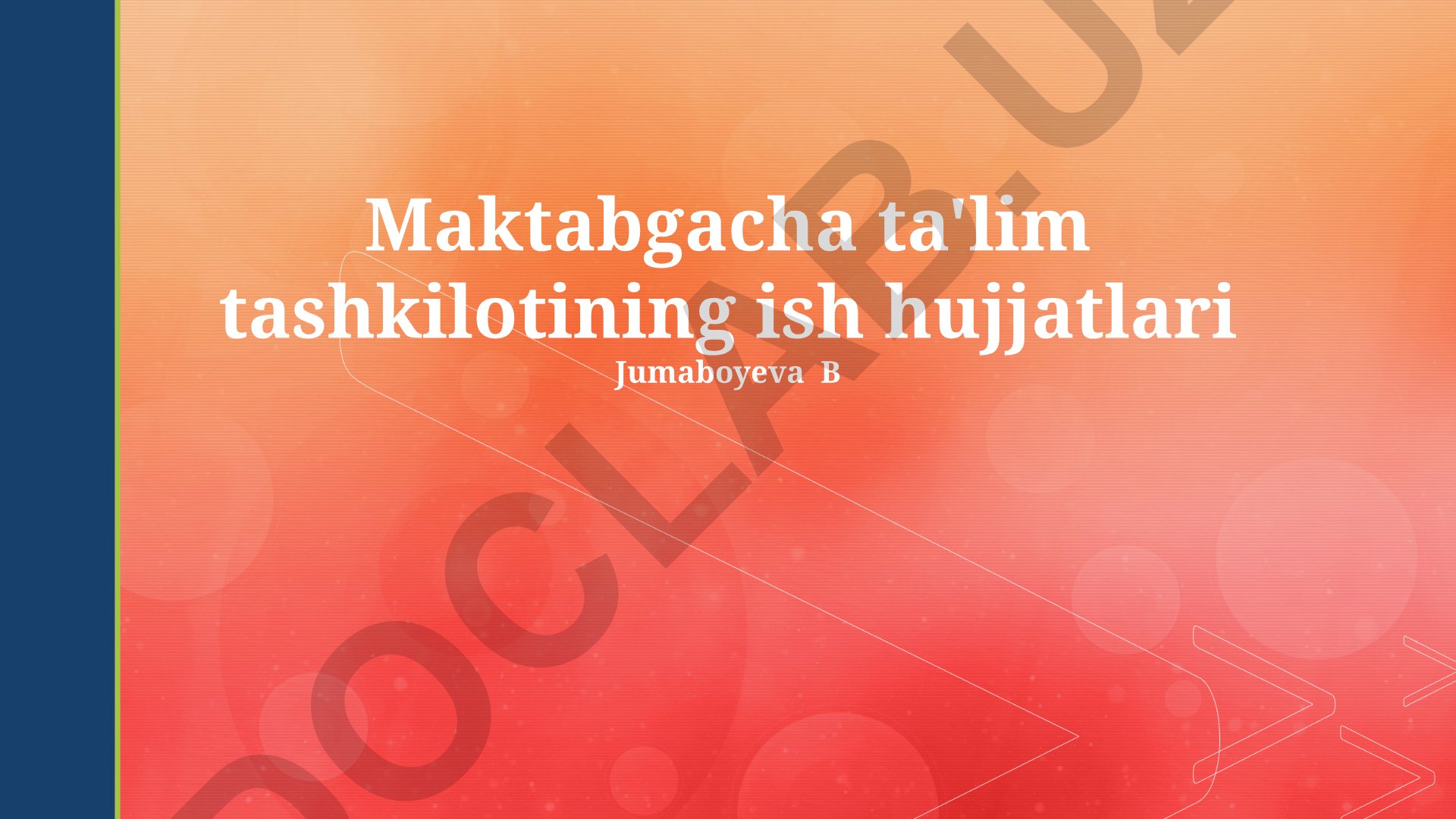 Maktabgacha ta'lim tashkilotlarining ish hujjatlari va hisobotlari