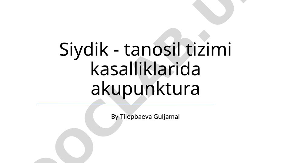 Siydik - tanosil tizimi kasalliklarida akupunktura