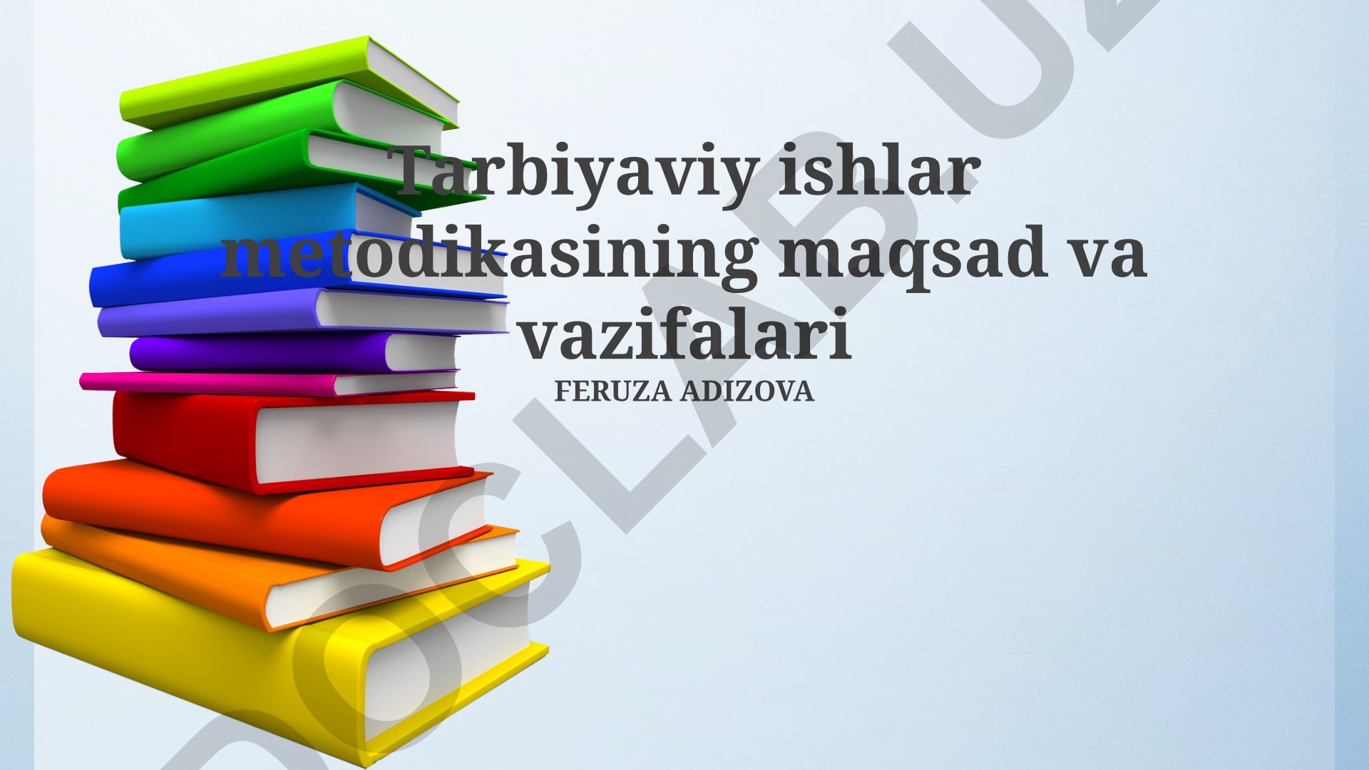 Tarbiyaviy ishlar metodikasining maqsad va vazifalari