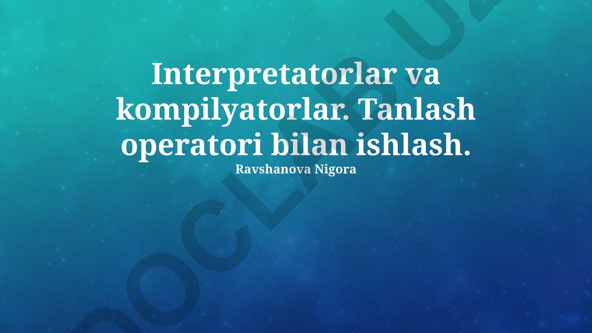 Interpretatorlar va kompilyatorlar: tanlash operatori bilan ishlash