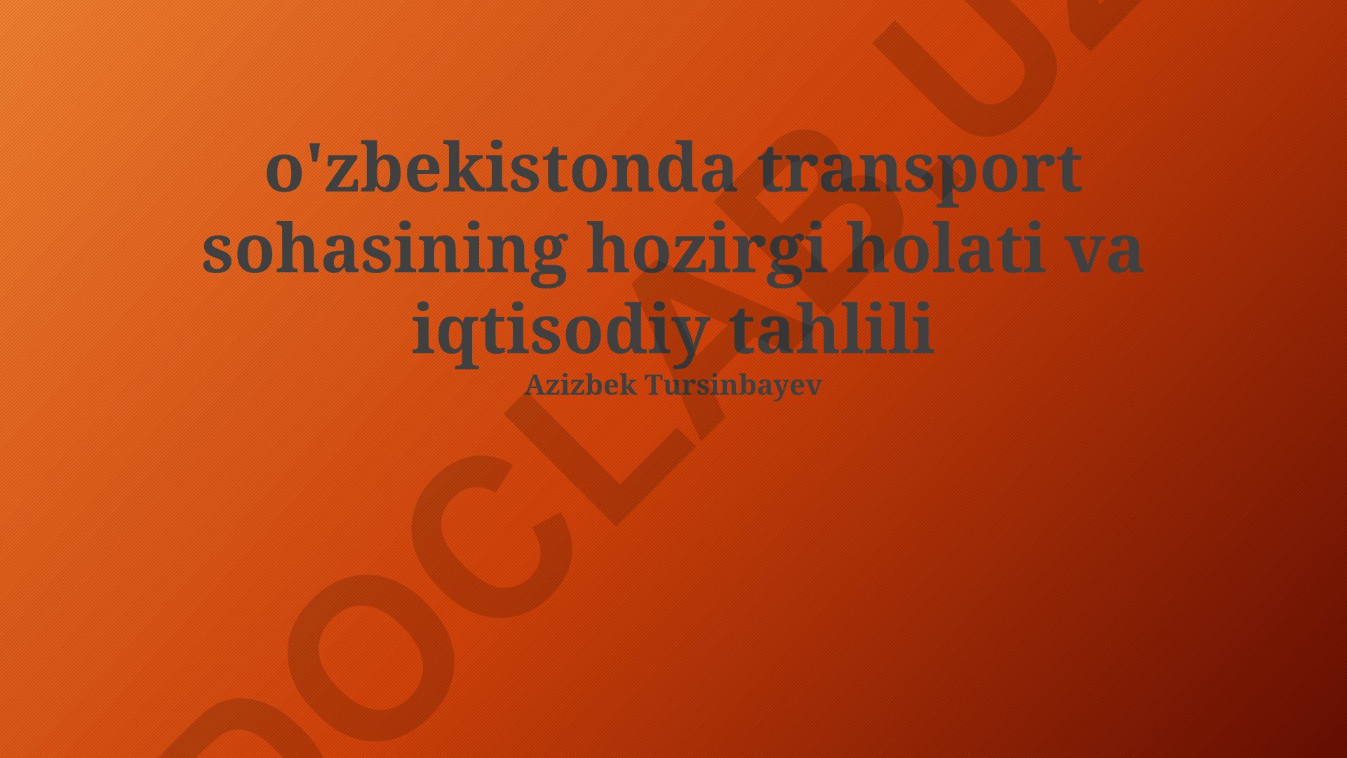 O'zbekistonda transport sohasining hozirgi holati va iqtisodiy tahlili