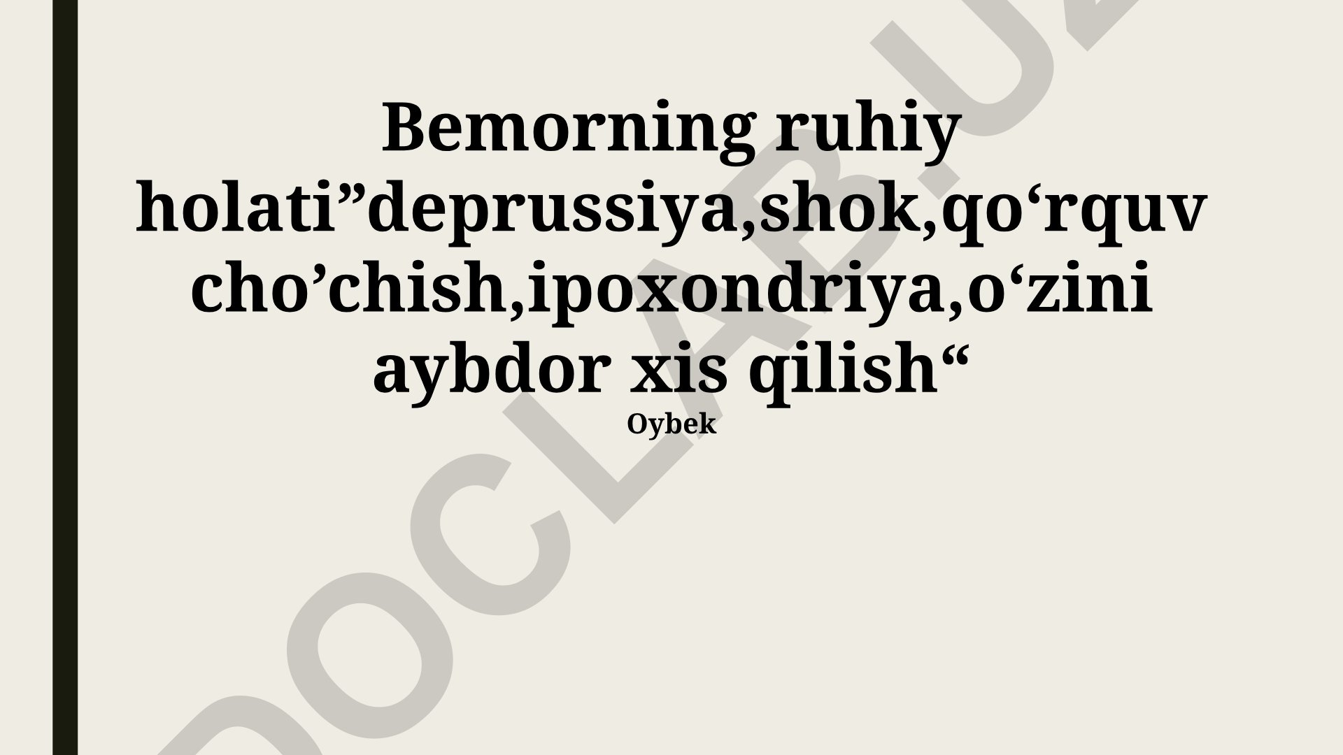 Bemorning ruhiy holati: depressiya, shok, qo'rquv, ipoxondriya va aybdorlik hissi