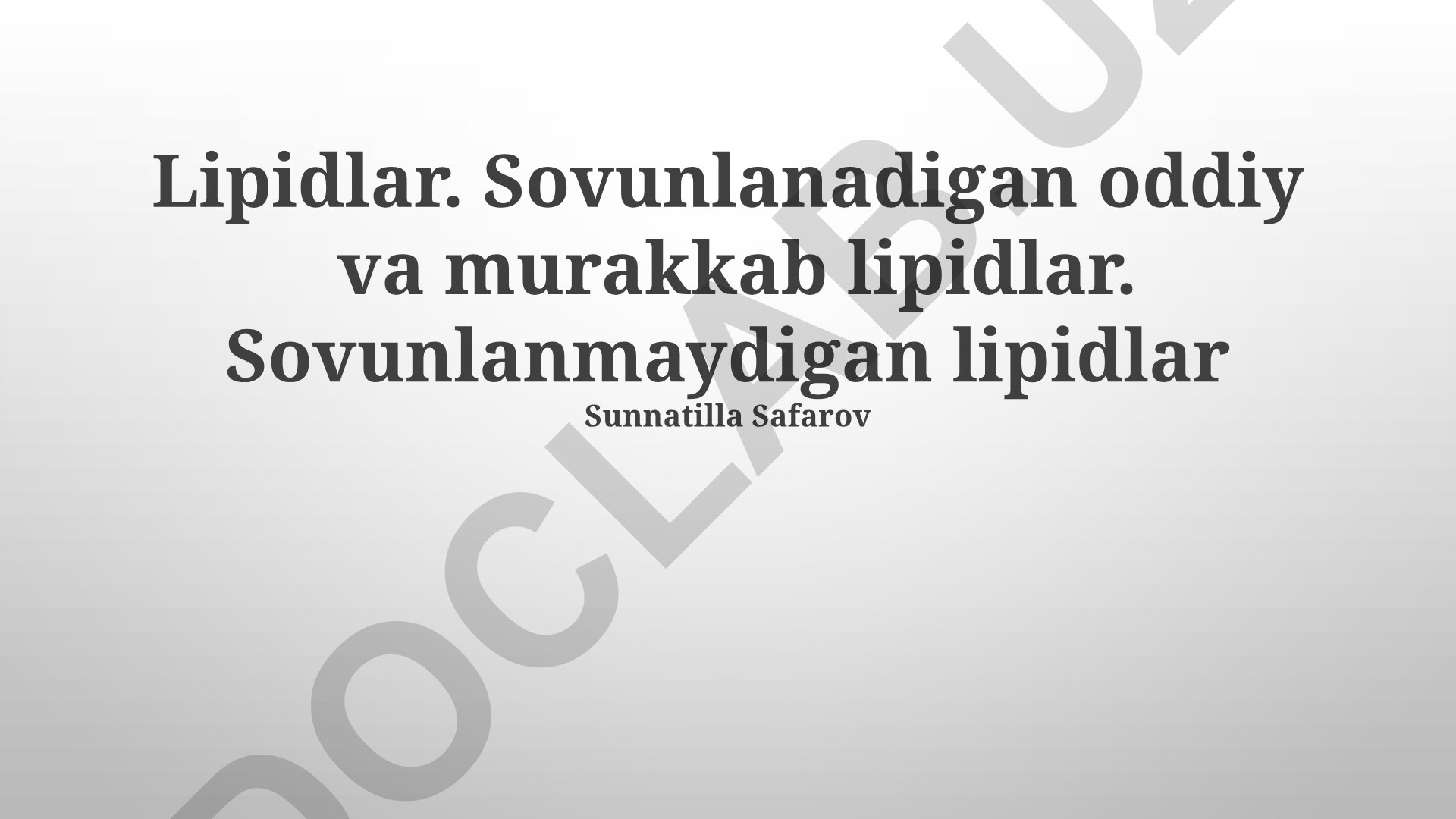 Lipidlar: turlari, tuzilishi va biologik ahamiyati
