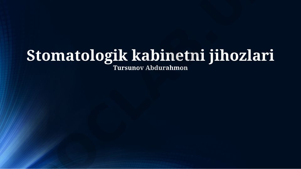 Stomatologik kabinet jihozlari va ularning rivojlanishi