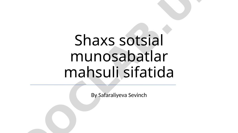 Ijtimoiy munosabatlar mahsuli sifatida shaxs