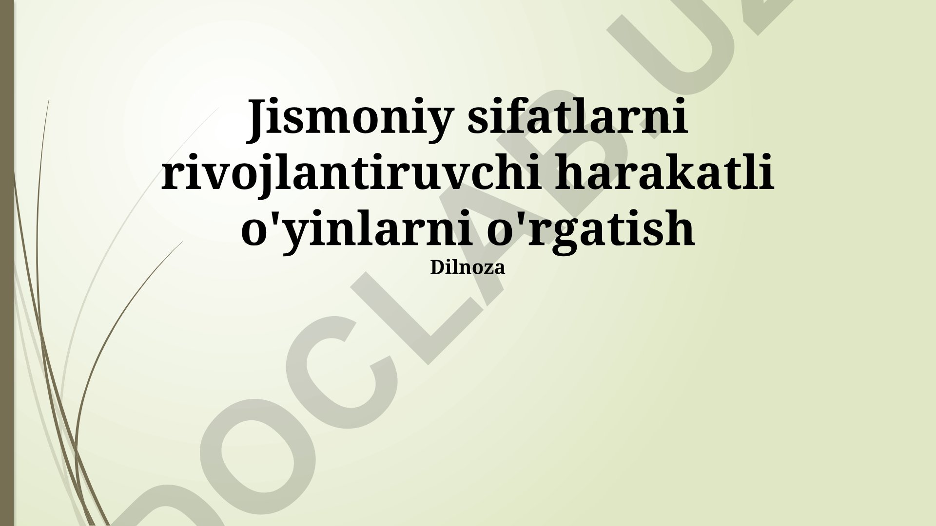 Jismoniy sifatlarni rivojlantiruvchi harakatli o'yinlarni o'rgatish
