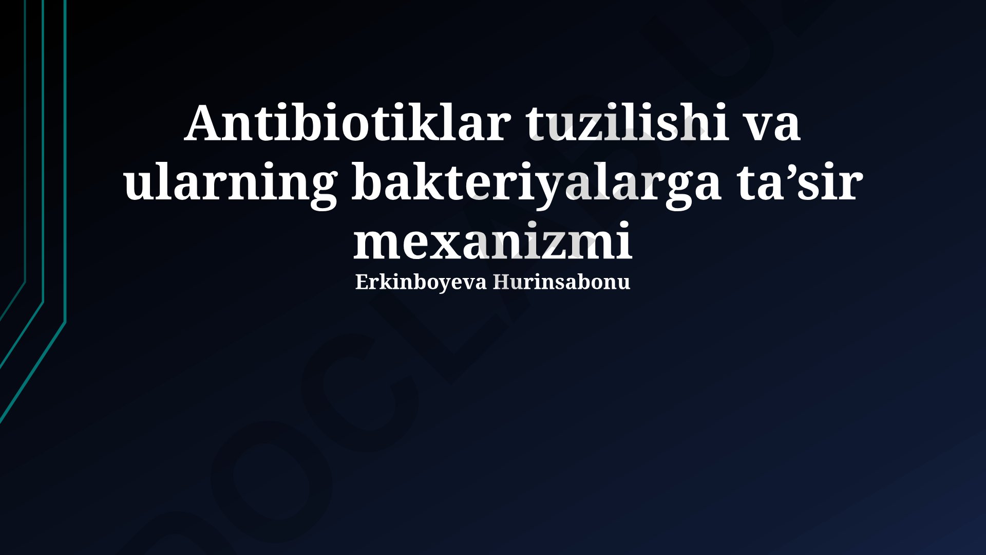 Antibiotiklar tuzilishi va ularning bakteriyalarga ta'sir mexanizmi