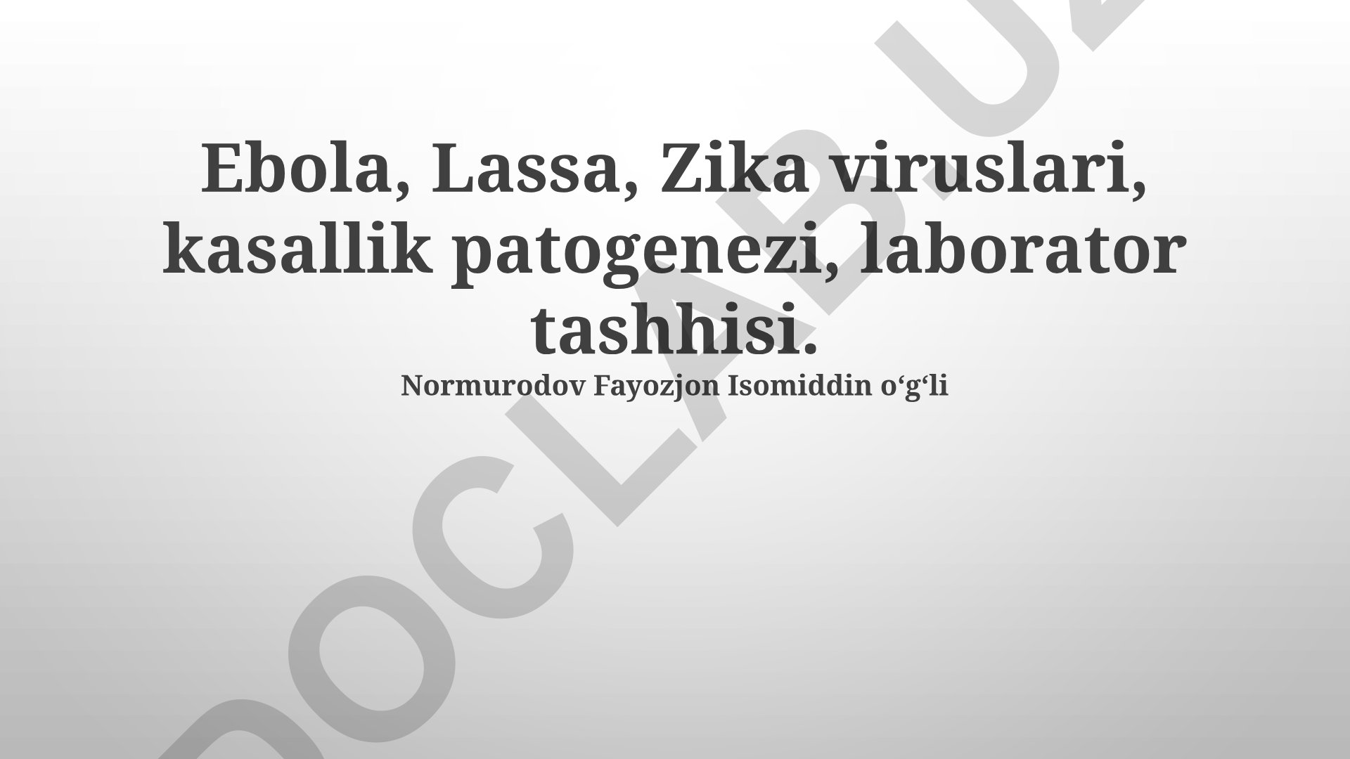 Ebola, Lassa va Zika viruslari: patogenez va laborator diagnostikasi