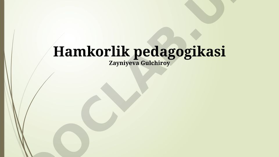 Hamkorlik pedagogikasi va uning ta'limdagi samaradorligi