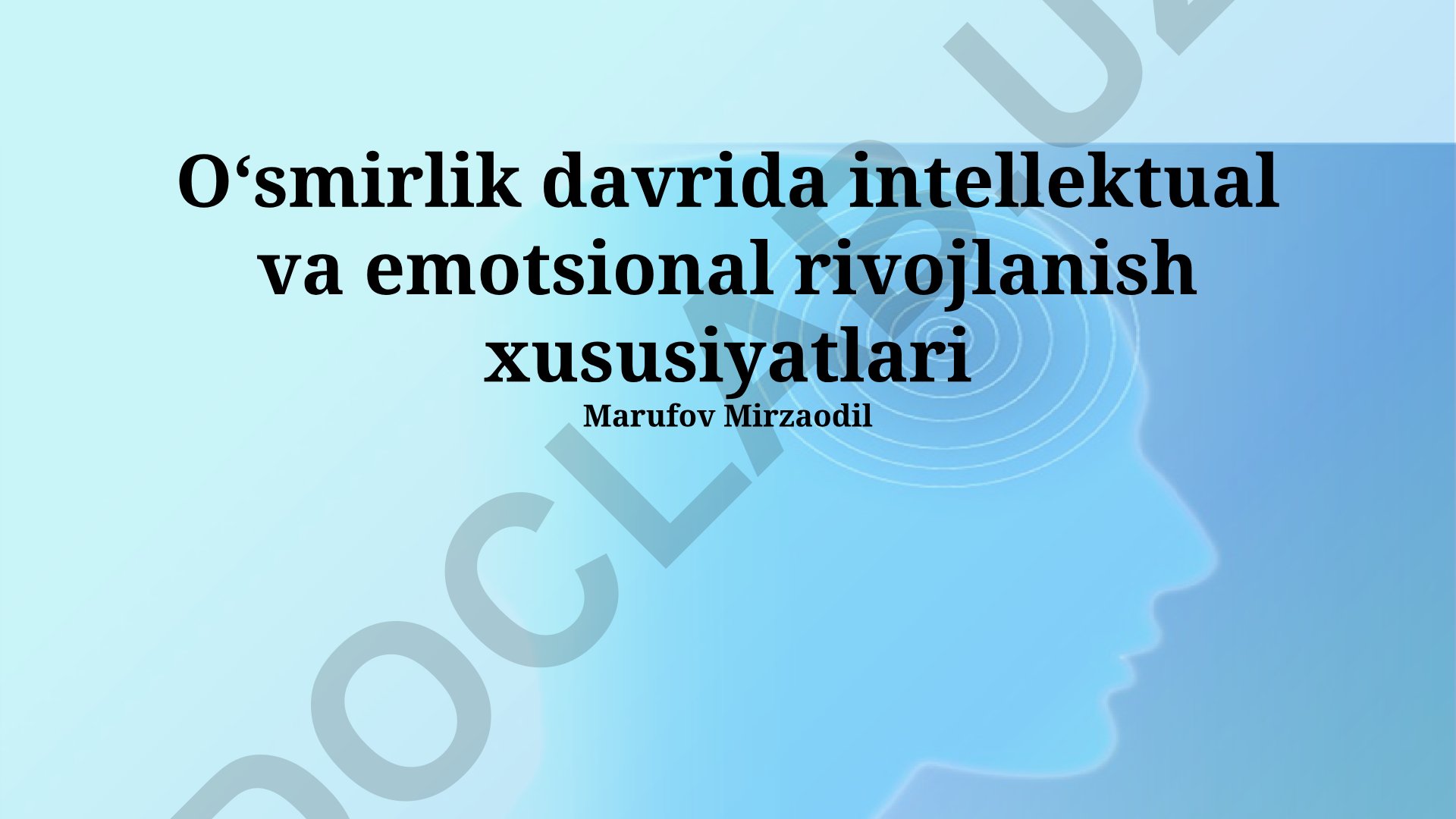 Oʻsmirlik davrida intellektual va emotsional rivojlanish xususiyatlari