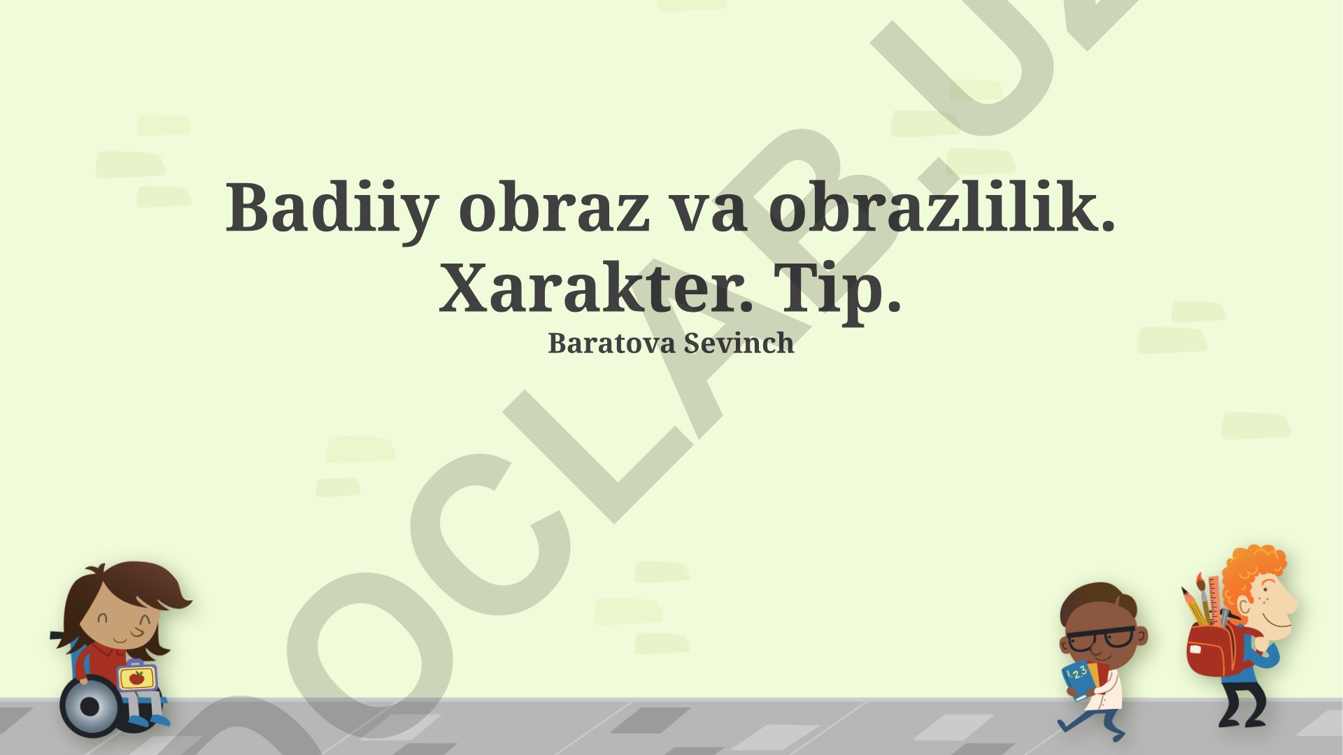 Badiiy obraz va obrazlilik. Xarakter. Tip