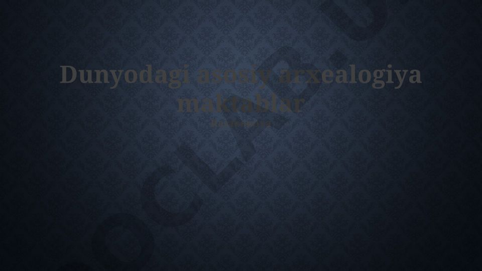 Dunyodagi asosiy arxeologiya maktablari