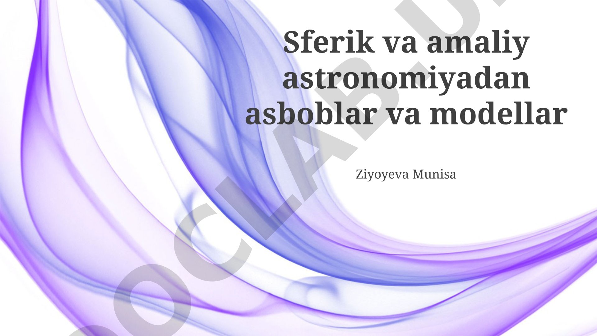 Sferik va amaliy astronomiyadan asboblar va modellar