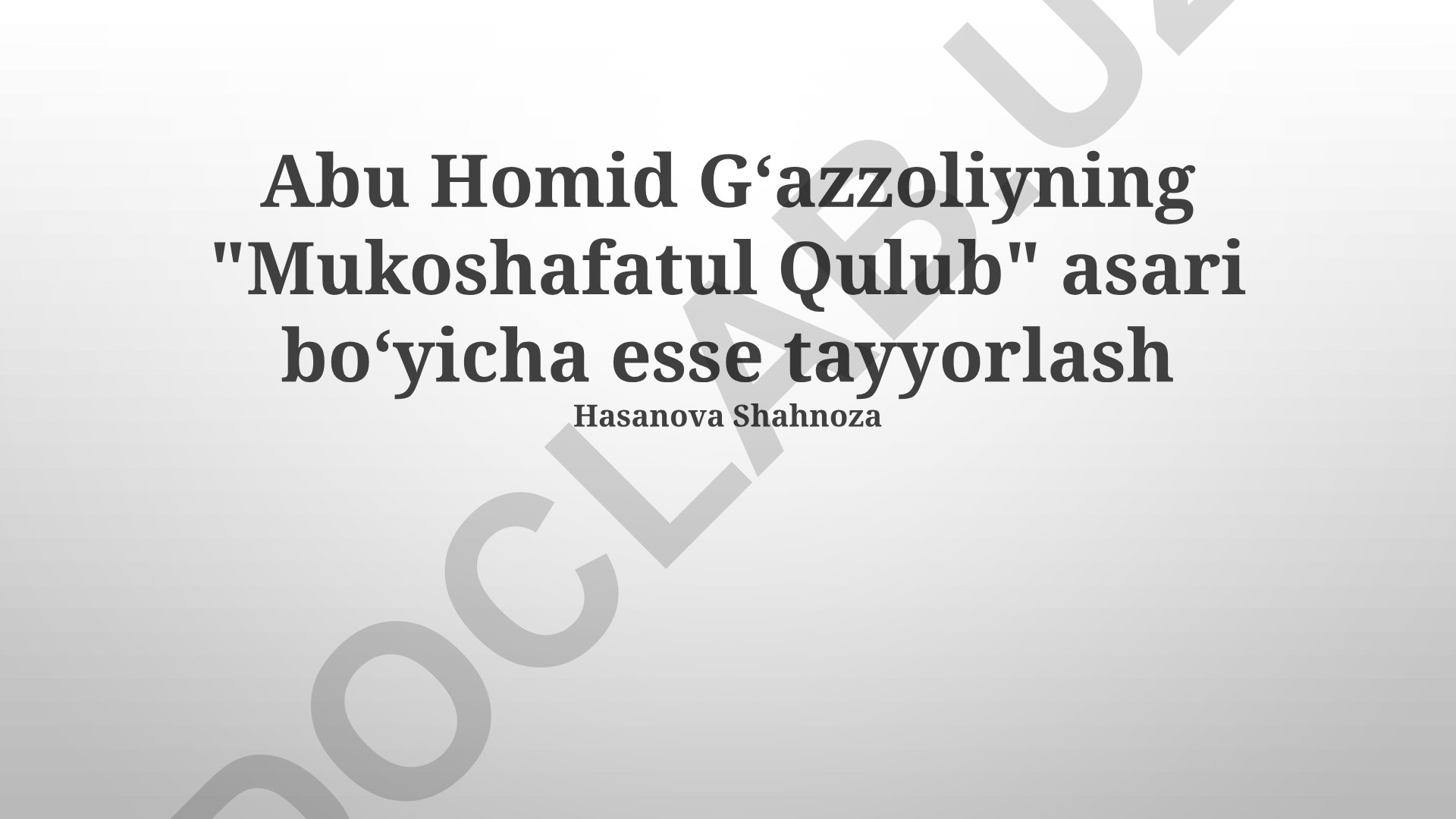 Abu Homid Gʻazzoliyning "Mukoshafatul Qulub" asari boʻyicha esse