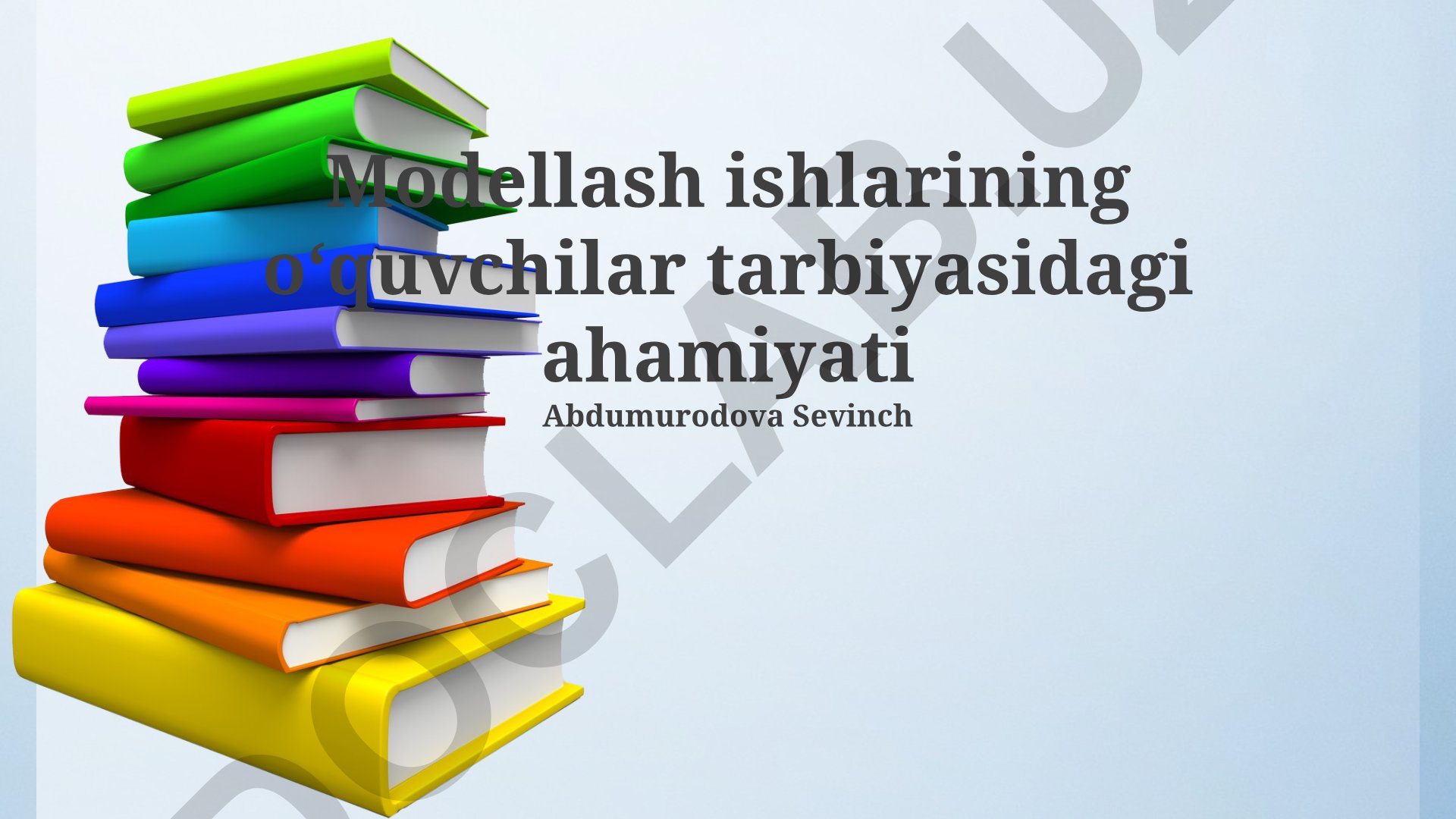 Modellash ishlarining oʻquvchilar tarbiyasidagi ahamiyati