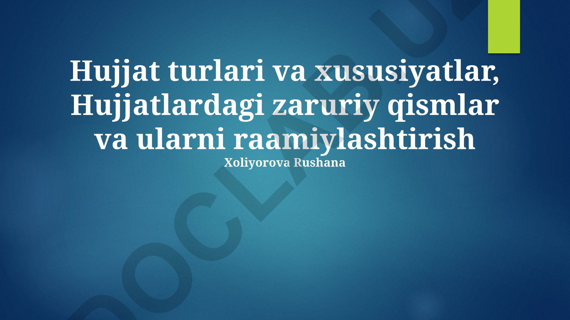Hujjat turlari, xususiyatlari va rasmiylashtirish