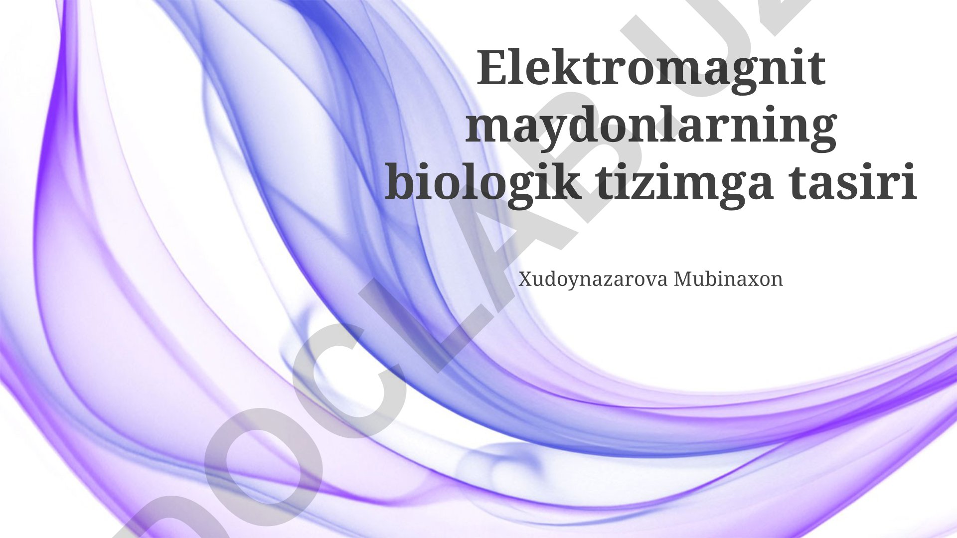 Elektromagnit maydonlarning biologik tizimga tasiri
