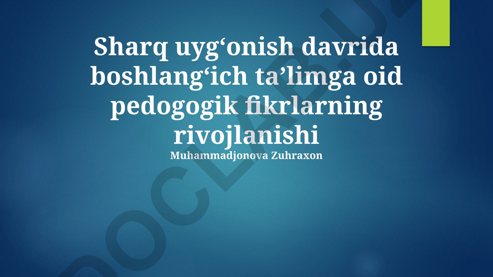 Sharq uygʻonish davrida boshlangʻich taʼlimga oid pedogogik fikrlarning rivojlanishi