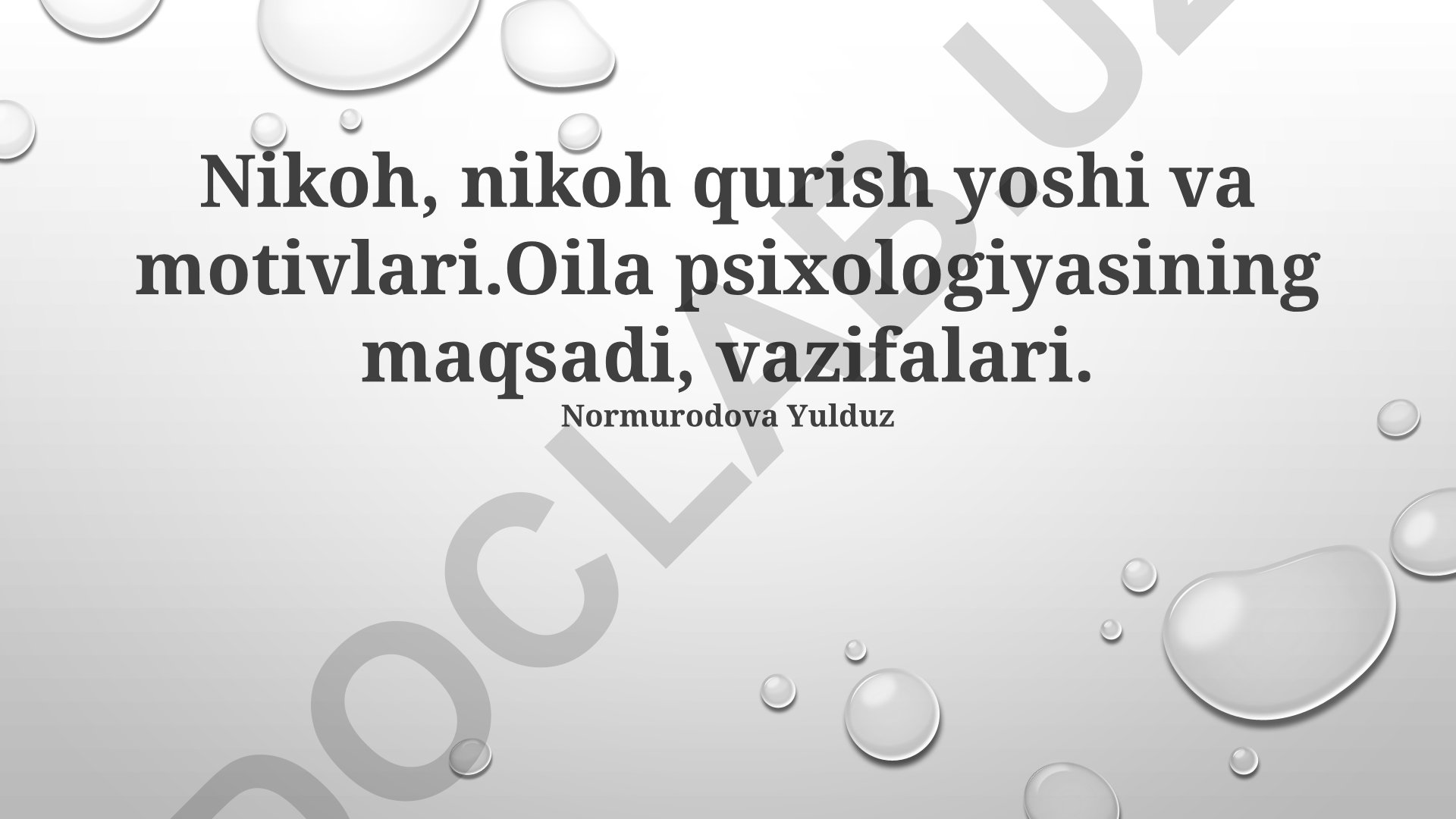 Nikoh, nikoh qurish yoshi va motivlari. Oila psixologiyasining maqsadi, vazifalari