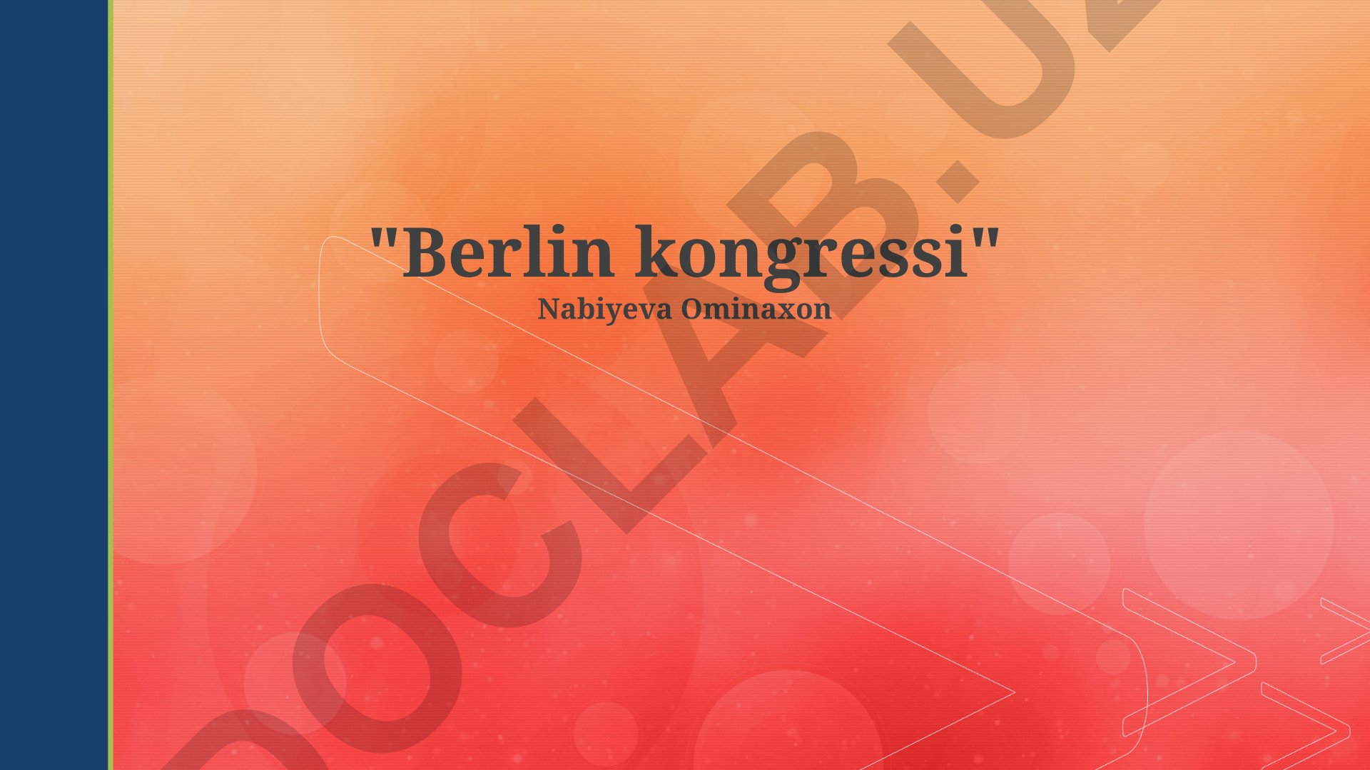 Berlin Kongressining sabablari va Bolqon yarim orolining taqdiri