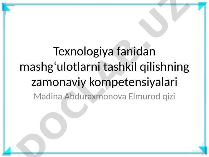 Texnologiya fanidan mashgʻulotlarni tashkil qilishning zamonaviy kompetensiyalari