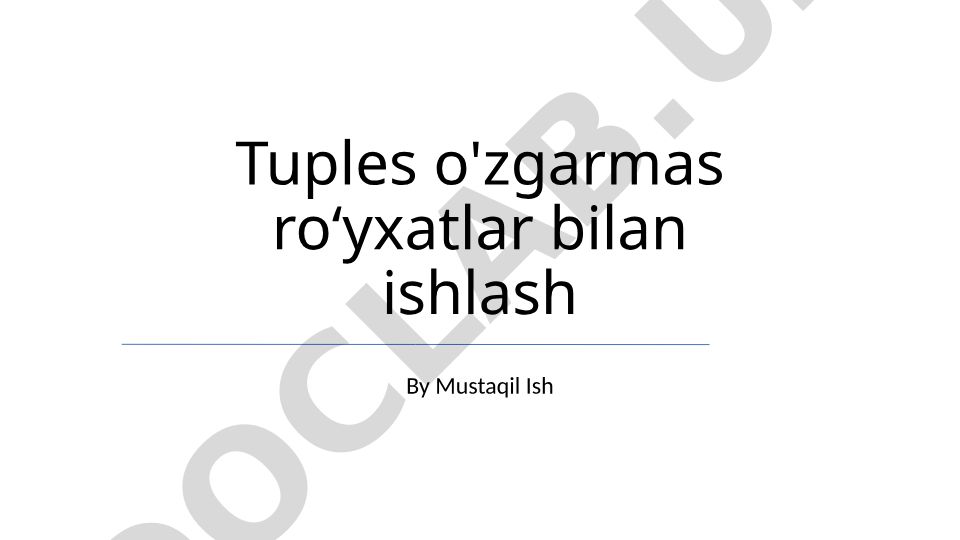 O'zgarmas ro'yxatlar (Tuples) bilan ishlash
