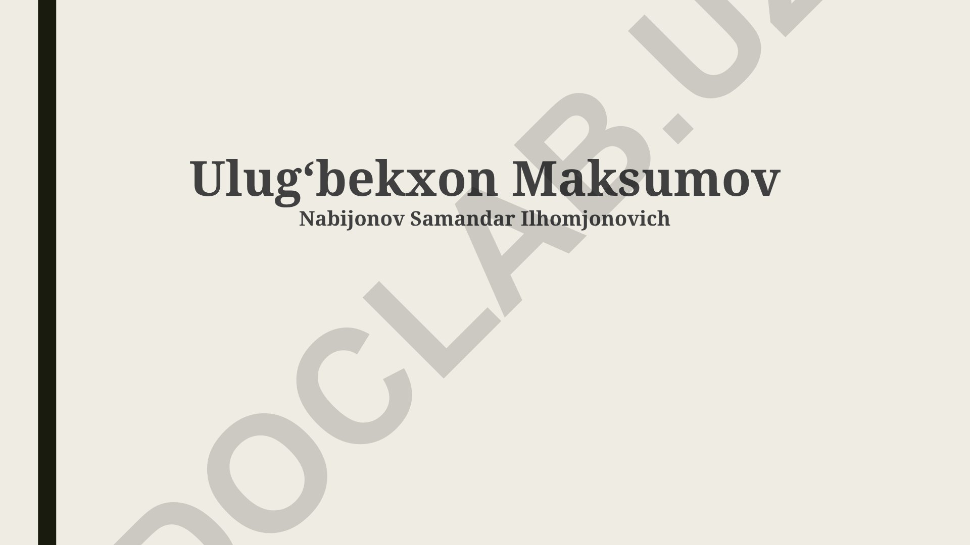 Ulugʻbek Maqsumovning hayoti, ilmiy merosi va Oʻzbekiston fani rivojiga qoʻshgan hissasi