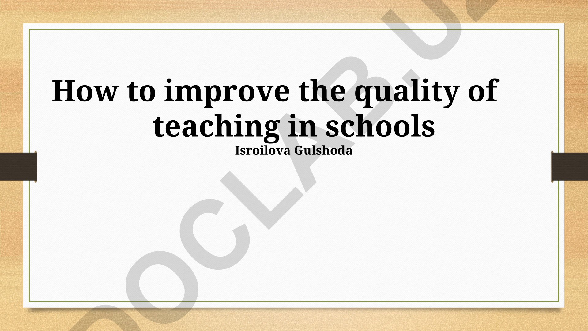 How to improve the quality of teaching in schools