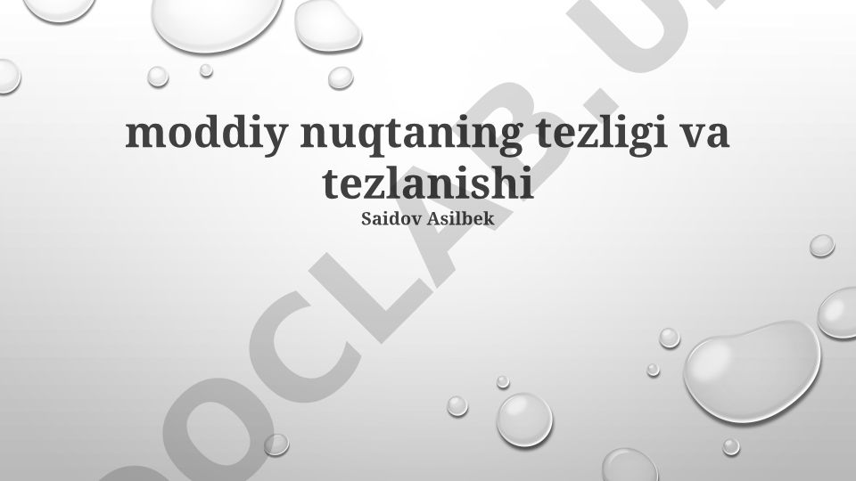 Moddiy nuqtaning tezligi va tezlanishi