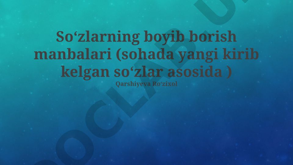 Soʻzlarning boyib borish manbalari va yangi soʻzlar tahlili