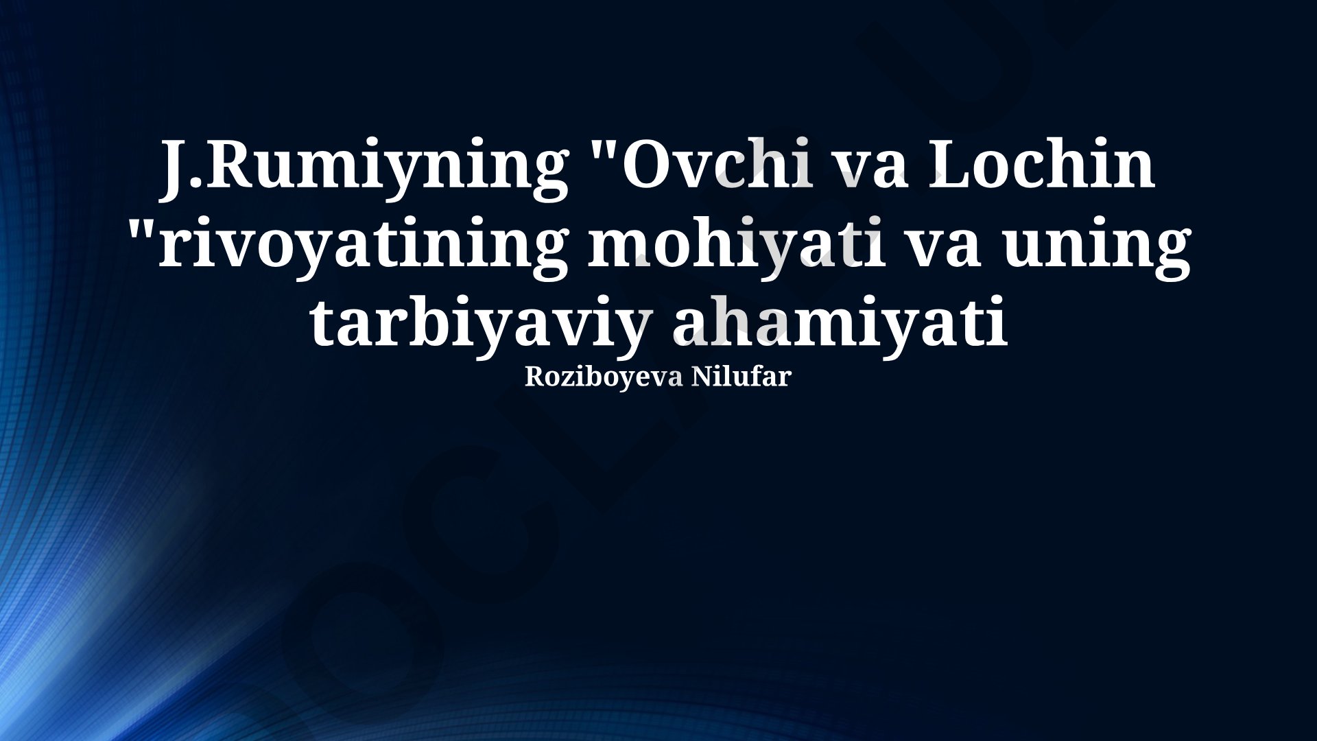 J.Rumiyning "Ovchi va Lochin" rivoyatining mohiyati va uning tarbiyaviy ahamiyati