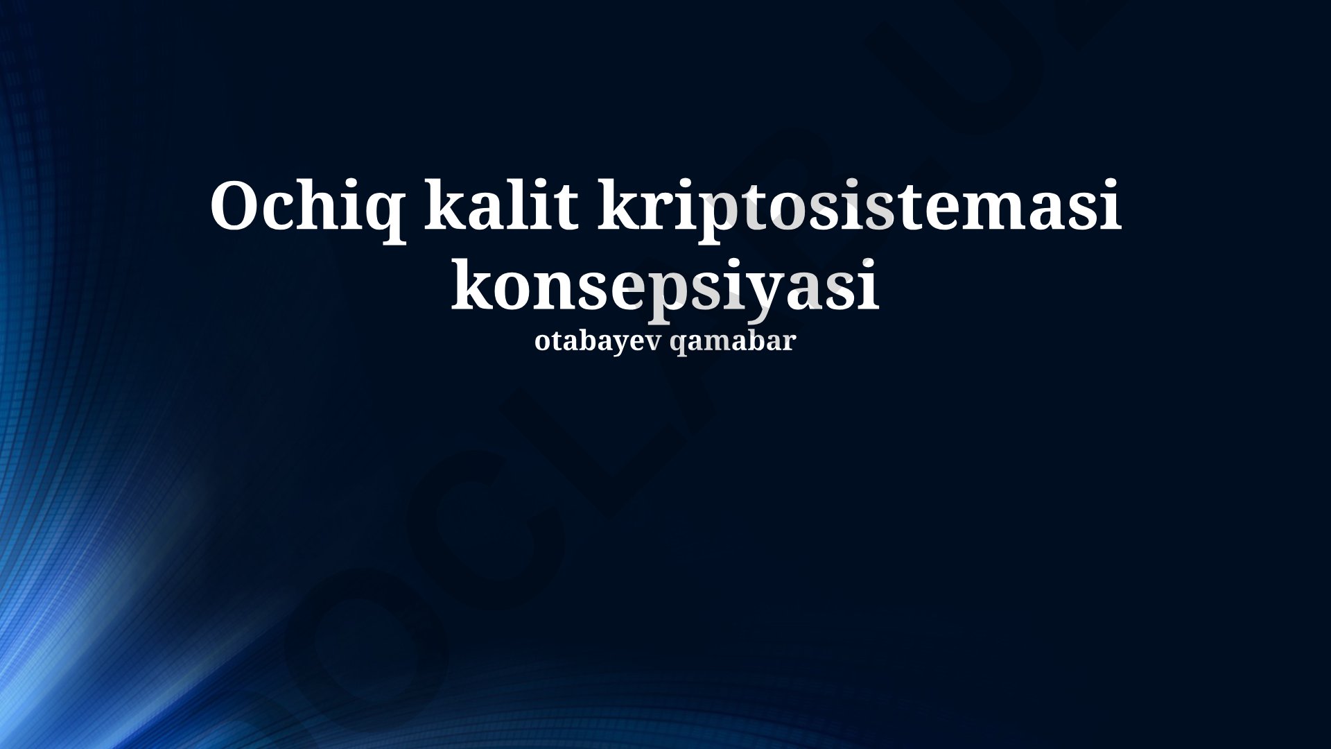 Ochiq kalit kriptosistemasi konsepsiyasi va amaliy qo'llanmalari