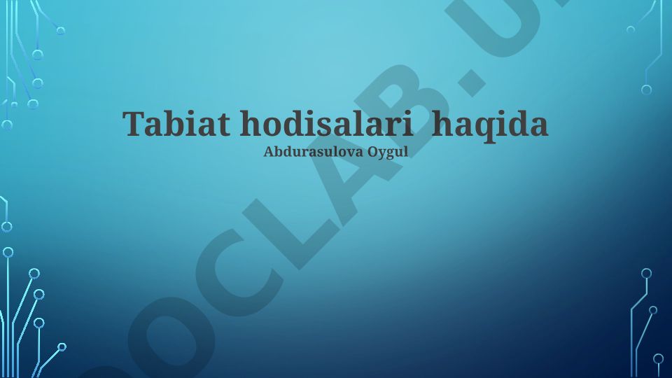 Tabiat hodisalari turlari va ularga qarshi kurash