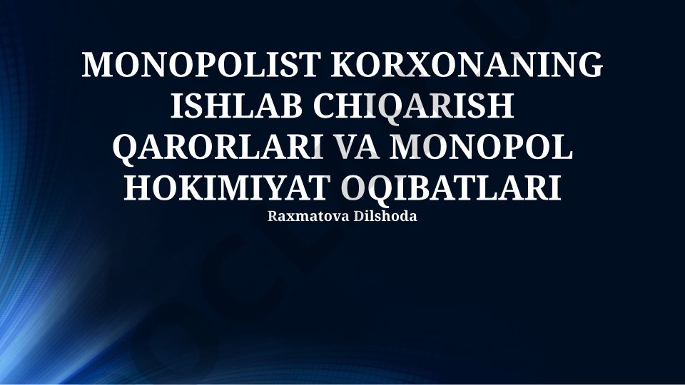 Monopol korxona ishlab chiqarish qarorlari va monopol hokimiyat oqibatlari