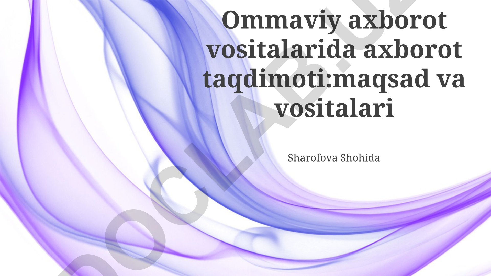Ommaviy axborot vositalarida axborot taqdimoti: maqsad va vositalari