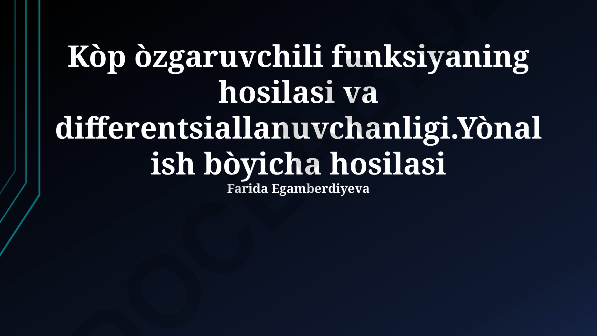 Ko'p o'zgaruvchili funksiyaning hosilasi va differentsiallanuvchanligi