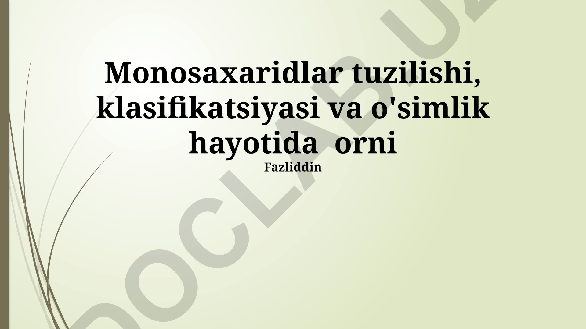 Monosaxaridlar tuzilishi, klasifikatsiyasi va o'simlik hayotida orni
