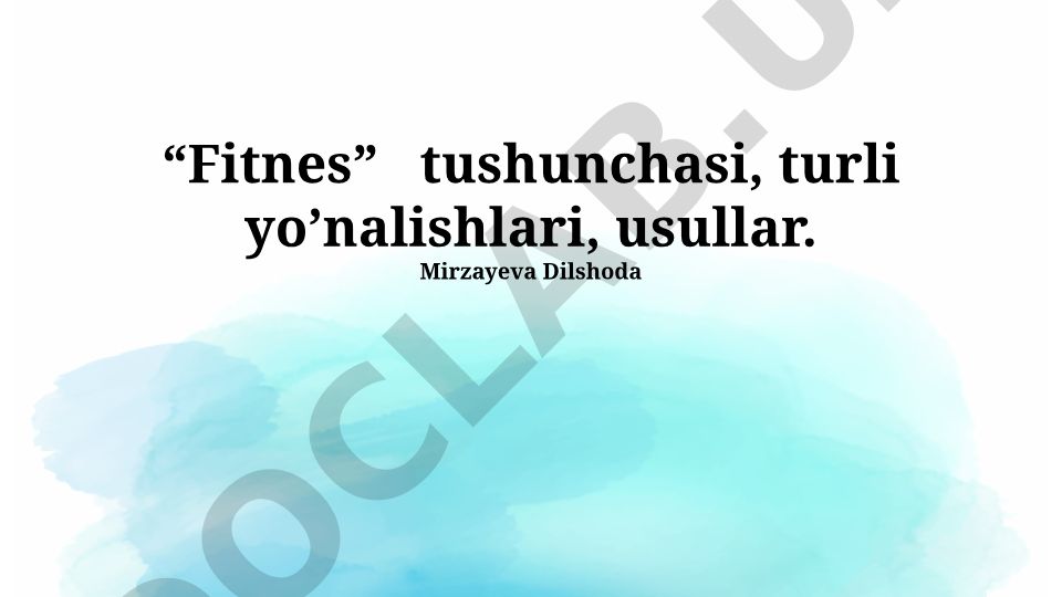 Fitnes tushunchasi, turli yo'nalishlari va usullari