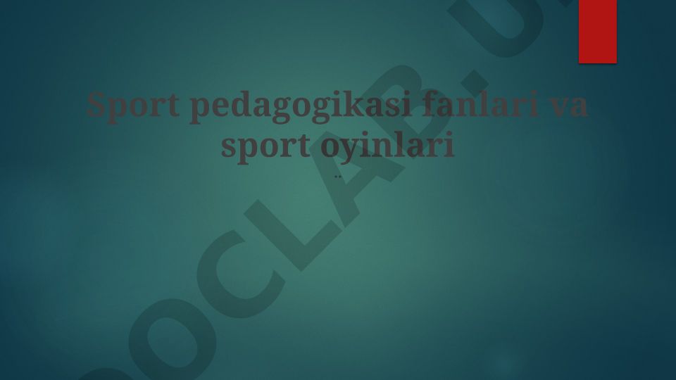 Sport pedagogikasi asoslari va sport oyinlarining ta'limiy ahamiyati