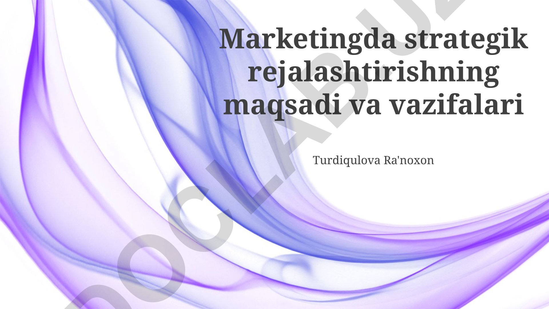 Marketingda strategik rejalashtirishning maqsadi va vazifalari