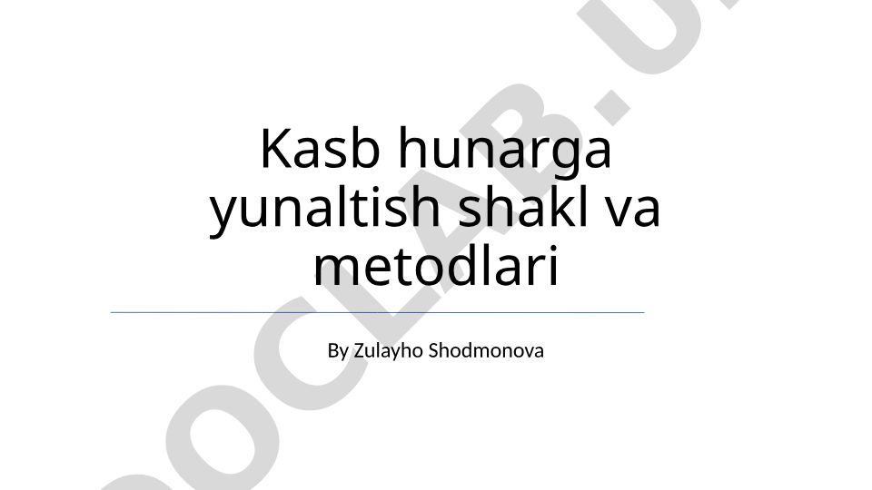 Kasb hunarga yunaltish shakl va metodlari