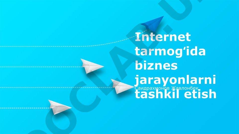Internet tarmogʻida biznes jarayonlarni tashkil etish va boshqarish