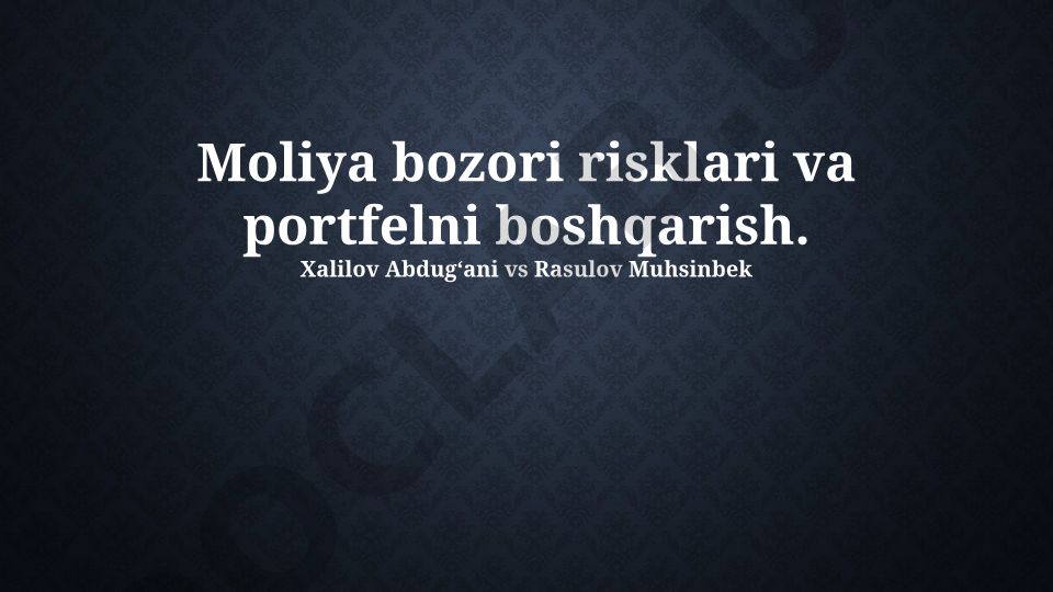 Moliya bozori risklari va portfelni boshqarish