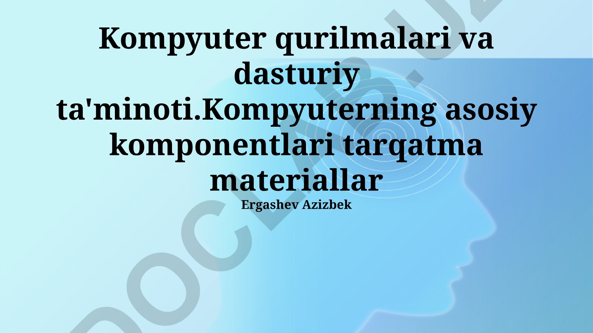 Kompyuterning asosiy komponentlari va dasturiy ta'minoti