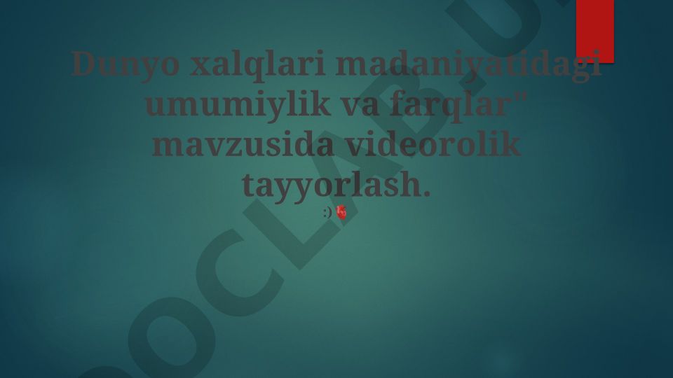 Dunyo xalqlari madaniyatidagi umumiylik va farqlar