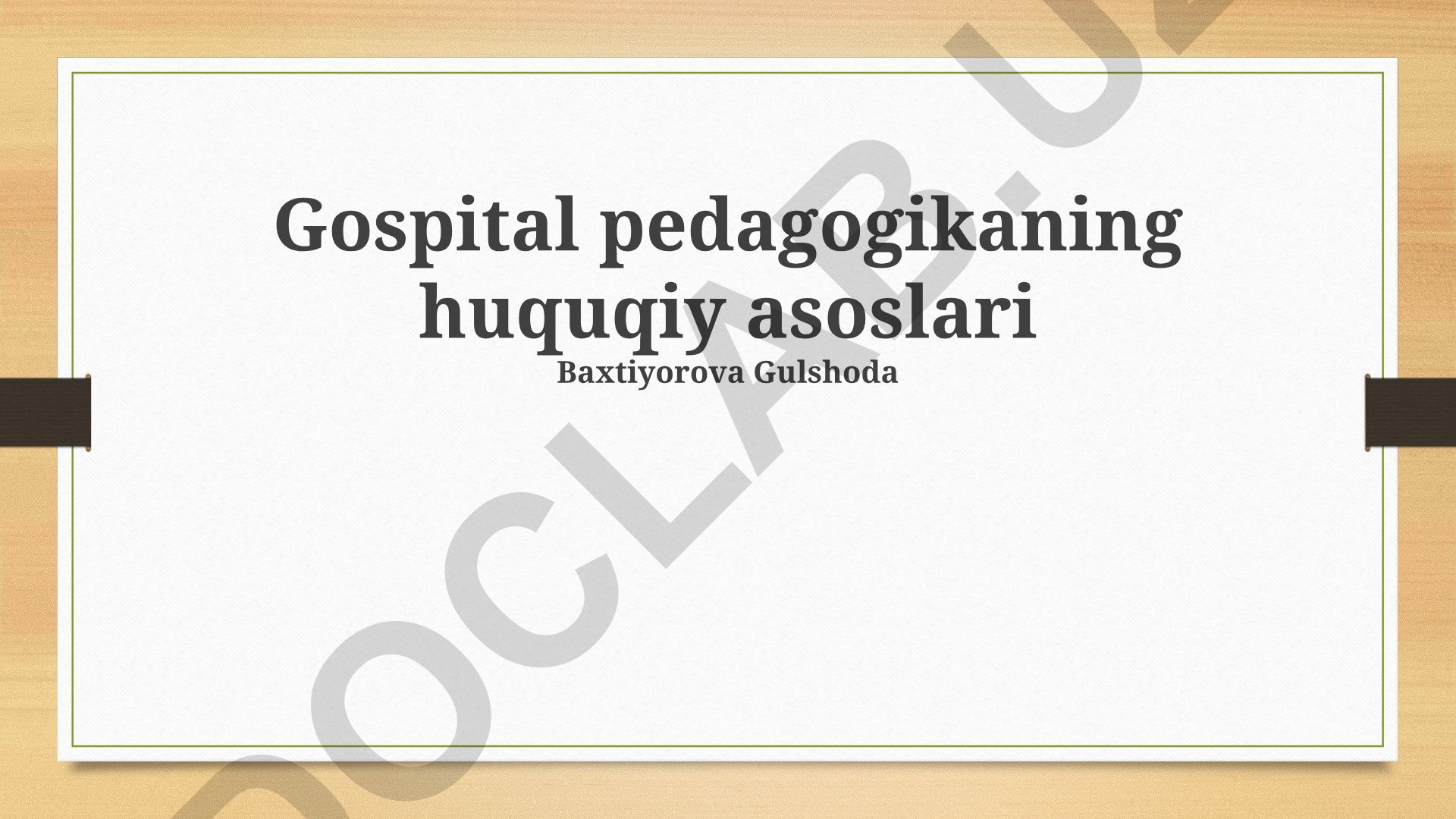 Gospital pedagogikaning huquqiy asoslari