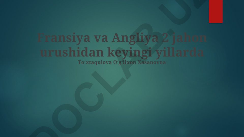 Ikkinchi jahon urushidan keyingi Fransiya va Angliya siyosati, iqtisodiyoti va xalqaro munosabatlari