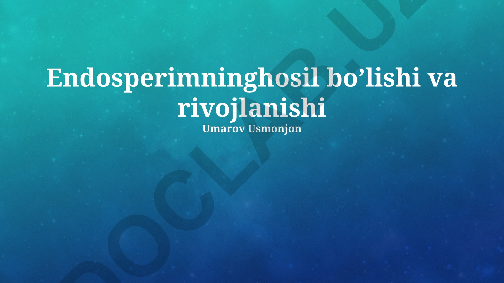 Endosperimning hosil bo'lishi va rivojlanishi