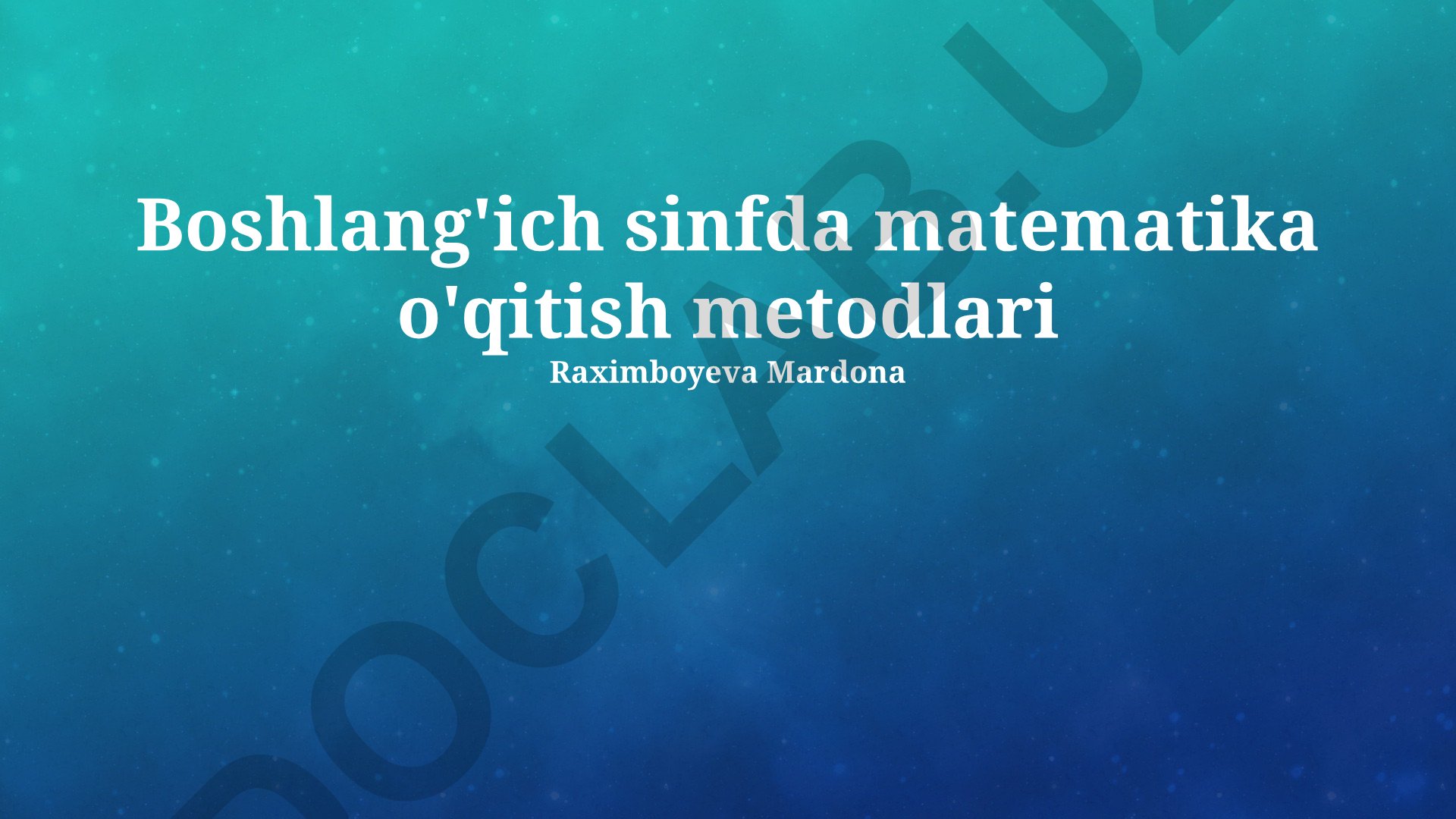 Boshlang'ich sinflarda matematika o'qitish metodlari